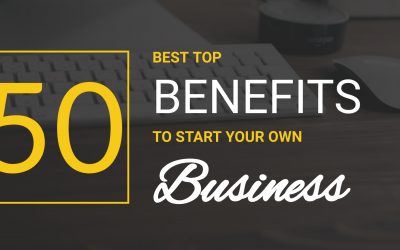100 Benefits of Starting A Business